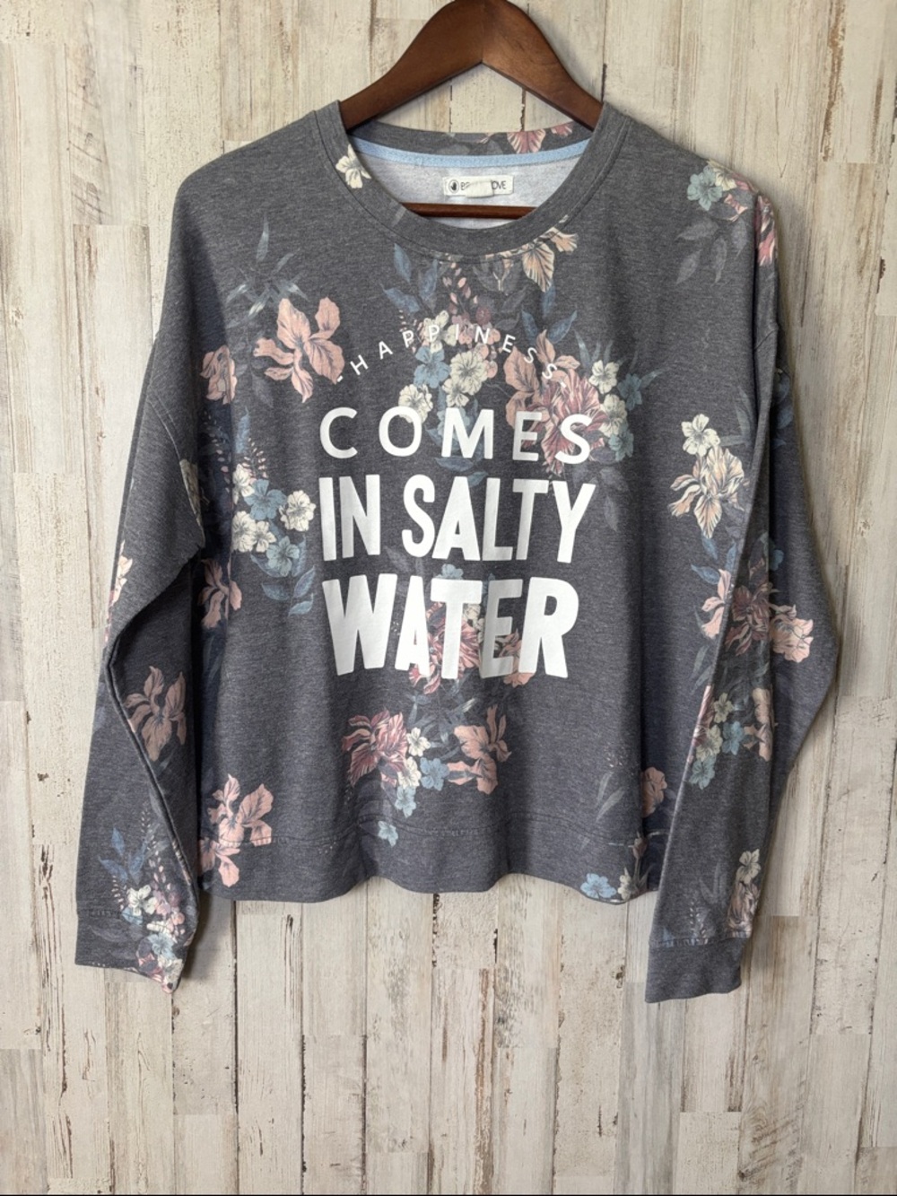 Body Glove Gray‎ Sweatshirt Pastel Floral Trim “ Happiness Comes in Salty Water”